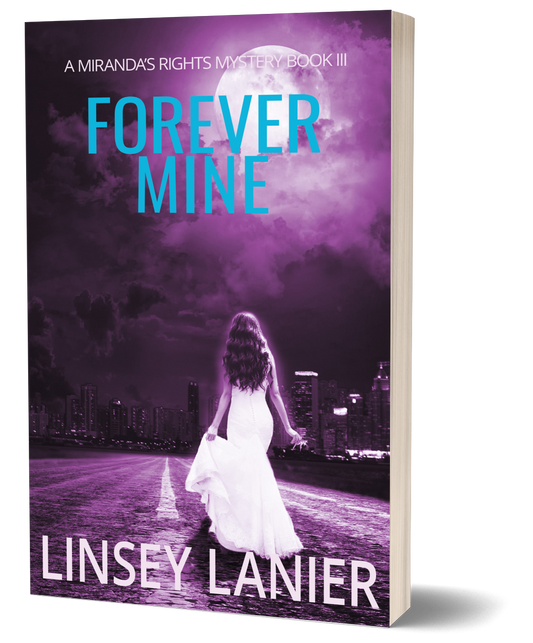 Forever Mine - PAPERBACK (A Miranda's Rights Mystery) #3